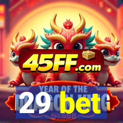 29 bet